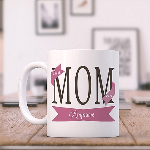 BEST MOM EVER -  PERSONALIZED MUG